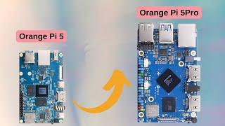 Orange Pi 5 Pro: Upgraded Performance and Enhanced Features!