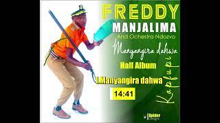 Freddy Manjalima A.K.A Kapfupi- Manyangiradahwa (official 2024 Audio)