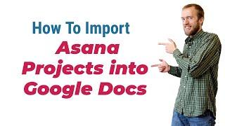 Efficiently Import Asana Projects into Google Docs | asana google doc integration