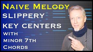 Naive Melody | Slippery Key Centers