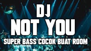 DJ NOT YOU - ALAN WALKER 2023 ( SUPER BASS COCOK BUAT ROOM )