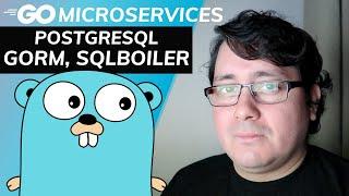 Golang Microservices: PostgreSQL: gorm and sqlboiler