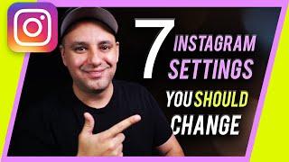 Top 7 Instagram Settings You Should Change Right Now