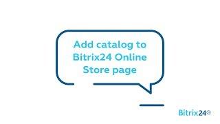 Free online store builder - add catalog to Bitrix24 Online Store page