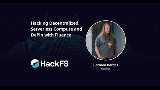 Hacking Decentralized, Serverless Compute and DePin with Fluence - HackFS 2024