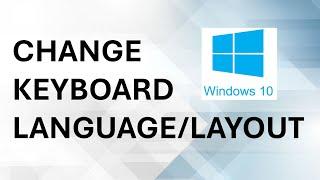 How To Change Keyboard Language / Layout on Windows 10