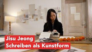 Jisu Jeong: Schreiben als Kunstform