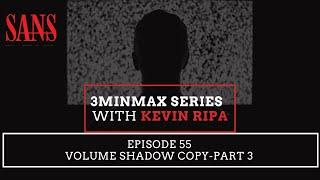 Episode 55: Volume Shadow Copy-Part 3