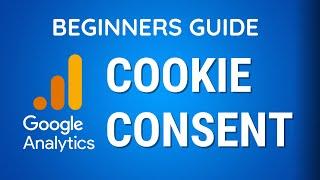 Guide to Google Analytics Cookies & Consent in GA4