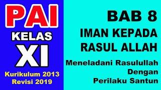 MATERI PAI KELAS XI BAB 8 IMAN KEPADA RASUL (Meneladani Rasul Allah dengan perilaku santun)