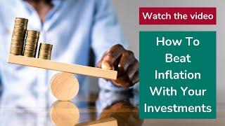 How To Beat Inflation With Your Investments
