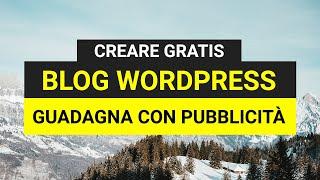 Come creare BLOG Wordpress GRATIS e cominciare a guadagnare (SEO, Ads, Email Marketing)