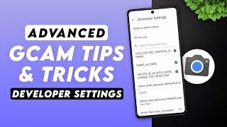 Advanced Google Camera Features | Gcam Tips & Tricks | Google Camera Developer Settings