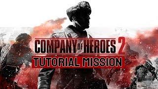 COMPANY OF HEROES 2 - Tutorial Mission First Look