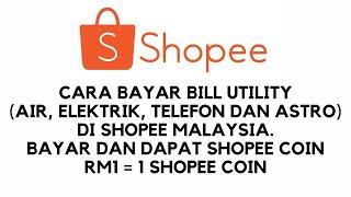 Cara Bayar Bill Air, Eletrik Dan Telefon Di Shopee Sambil Kumpul Shopee Coin