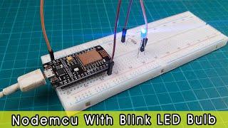 Nodemcu with blink LED bulb | NODEMCU LED BLINK tutorial [ESP8266]