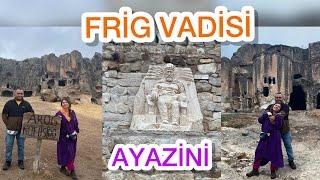 Friglerin İzinde -Afyon Frig Vadisi - Ayazini - Avdalaz Kalesi