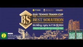 Trực tiếp 18/8/2024: GIẢI TENNIS TRANH CUP THE BEST SOLUTION ĐÀ NẴNG 2024