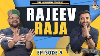 The Himachali Podcast | Episode 09 |  @rajeevrajamusic | Rajeev Raja | Himachali Podcast