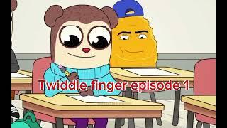 twiddle finger episode 1:this is the beginning...