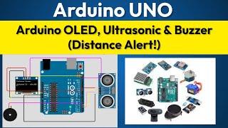 6. Arduino OLED, Ultrasonic & Buzzer (Distance Alert!) with code