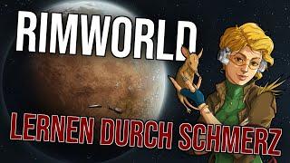 Lernen durch Schmerz | Live Let's Play RIMWORLD | deutsch