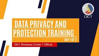 Data Privacy and Protection Training day 1 0f 2  | DICT Mindanao Cluster 1