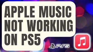 How To Fix Apple Music Not Working On PS5 [Updated 2024]