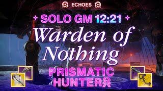 Solo GM Warden of Nothing in 12 minutes! | Prismatic Hunter (Platinum)