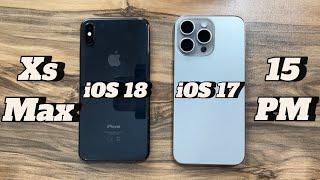iPhone 15 Pro Max vs iPhone Xs Max (iOS 18)