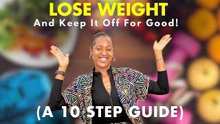 My 10 Step Guide For Losing Weight & Keeping It Off FOR GOOD! - Easy To Follow - ZEELICIOUS FOODS