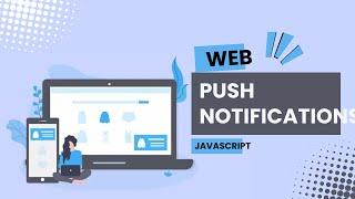 Web Push Notifications with JavaScript | Step-by-Step Tutorial