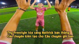 THY FREESTYLE đá bóng cùng cầu chuyên NGÔ TÙNG QUỐC, PHAN ĐĂNG BÁO | tỏa sáng với Hattrick bàn thắng