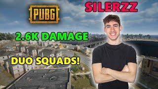 SILERZZ - 2.6K Damage - Duo Squads! - PUBG