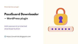 PassGuard Downloader - wordpress plugin premium - add password protected download button