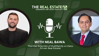 ️ Neal Bawa: The Mad Scientist of Multifamily on Data-Driven Real Estate!