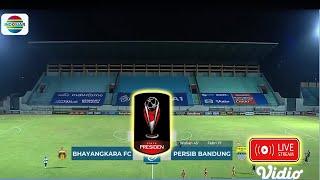 LIVE! STREAMING! PERSIB BANDUNG VS BHAYANGKARA FC || SUPER BIG MATCH PIALA PRESIDEN 2022