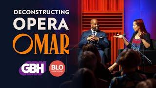 GBH Music & BLO Present - Deconstructing Opera: Omar