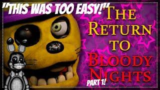 TO EZ!!!! (The Return To Bloody Nights Part 1)