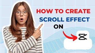 How to Create a Scroll effect in CapCut.