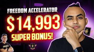 BEST Freedom Accelerator Super Bonus (Get My $10k Guaranteed Live Coaching FREE)