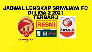 RESMI !! JADWAL LENGKAP SRIWIJAYA FC DI LIGA 2 2021 TERBARU