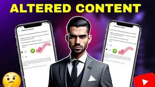 Altered Content YouTube Kya Hai I Altered Content | Altered Content Me Kya Select Kare Yes or No?