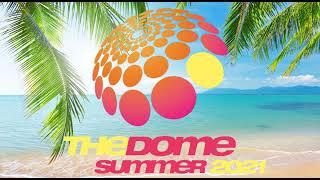 SUMMER 2021 I THE BEST MUSIC I THE DOME 2021