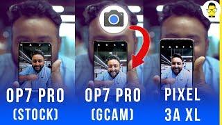 OnePlus 7 Pro vs OnePlus 7 Pro GCam vs Pixel 3a XL camera comparison: Google improves everything