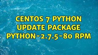 Centos 7 python update package python-2.7.5-80 rpm