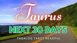  TAURUS ️ NEXT 30 DAYS  Exciting Things Coming!  Timeless Tagalog Tarot Reading