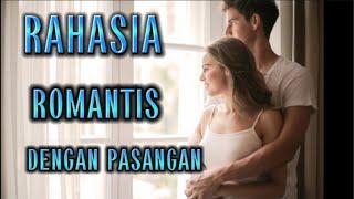 TIPS ROMANTIS DENGAN PASANGAN - Cara Agar Romantis Kepada Pasangan - Tips Hubungan Suami istri