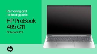 Removing and replacing parts | HP ProBook 465 G11 Notebook PC | HP Support