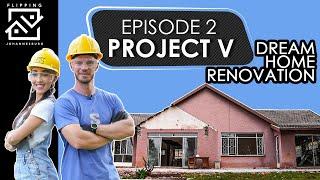 Dream Home Renovation - Project V | Episode 2